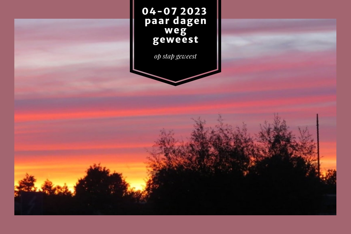 0407 2023 paar dagen weg geweest