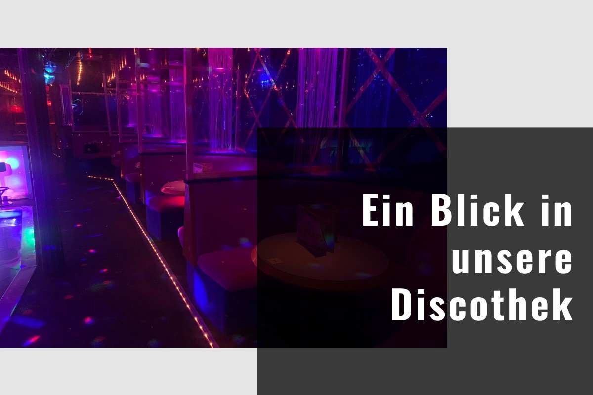 Ein Blick in unsere Discothek